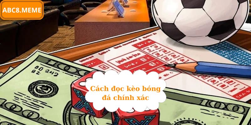 Cách đọc kèo bóng đá chính xác 