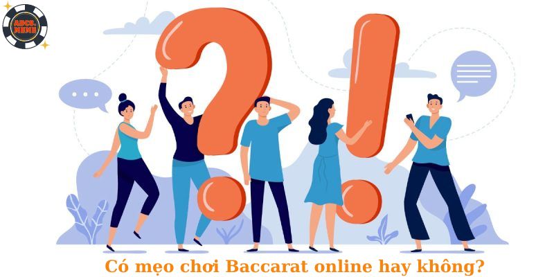 Có mẹo chơi Baccarat online không?